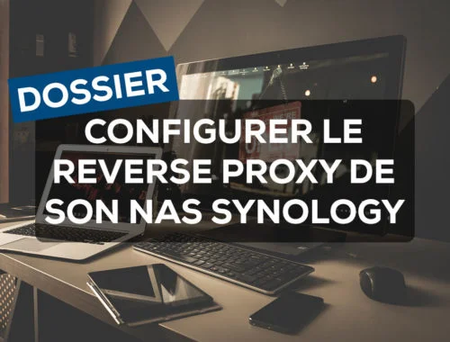 Configurer le Reverse Proxy de son Nas Synology