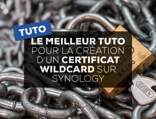 le-meilleur-tuto-pour-la-creationd-un-certificat-wildcard-sur-synology
